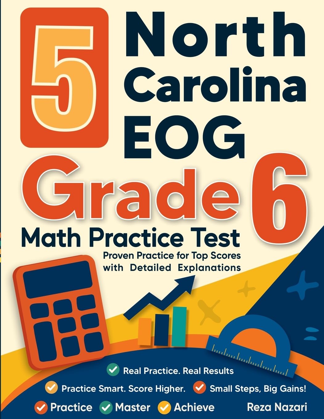 5 North Carolina EOG Grade 6 Math Practice Tests: Proven Practice for Top Scores with Detailed Explanations