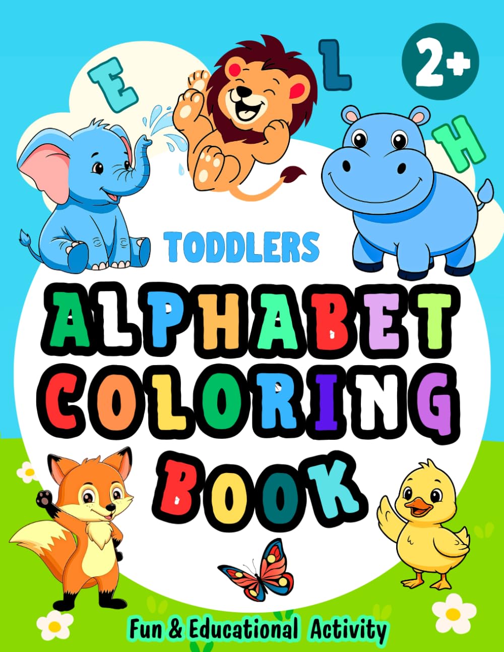 Toddlers Alphabet Coloring Book: Fun & Educational A-Z Activity Book for Kids Ages 2+, Big Images of Animals, Fruits & Everyday Objects, 54 Pages, Preschool & Kindergarten Learning