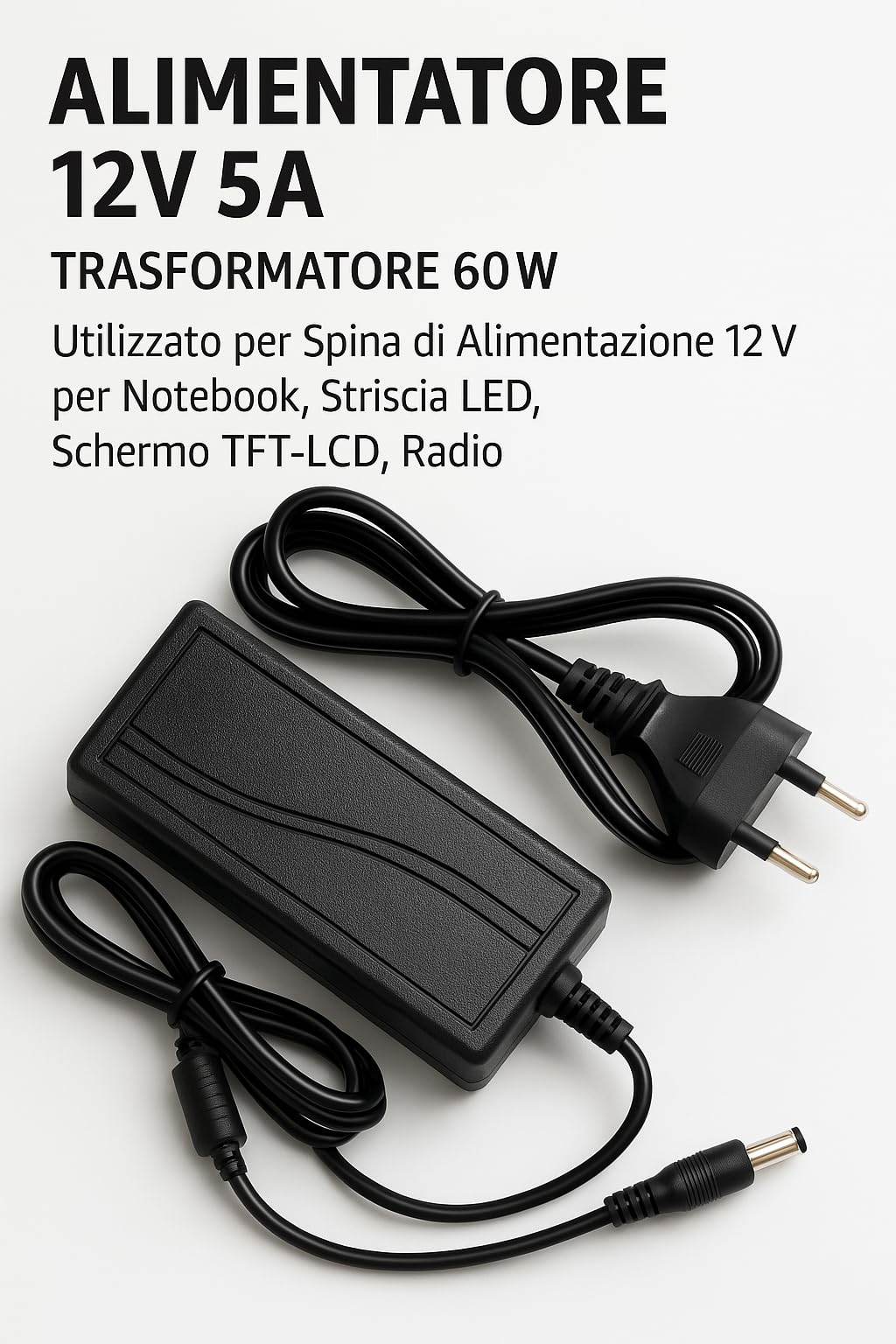 Alimentatore 12V 5A Trasformatore 60W, Utilizzato per Spina di Alimentazione 12V per Notebook, Striscia LED, Schermo TFT-LCD, Radio, Nas, HD Esterno, Router, Hub, Switch, ECC.