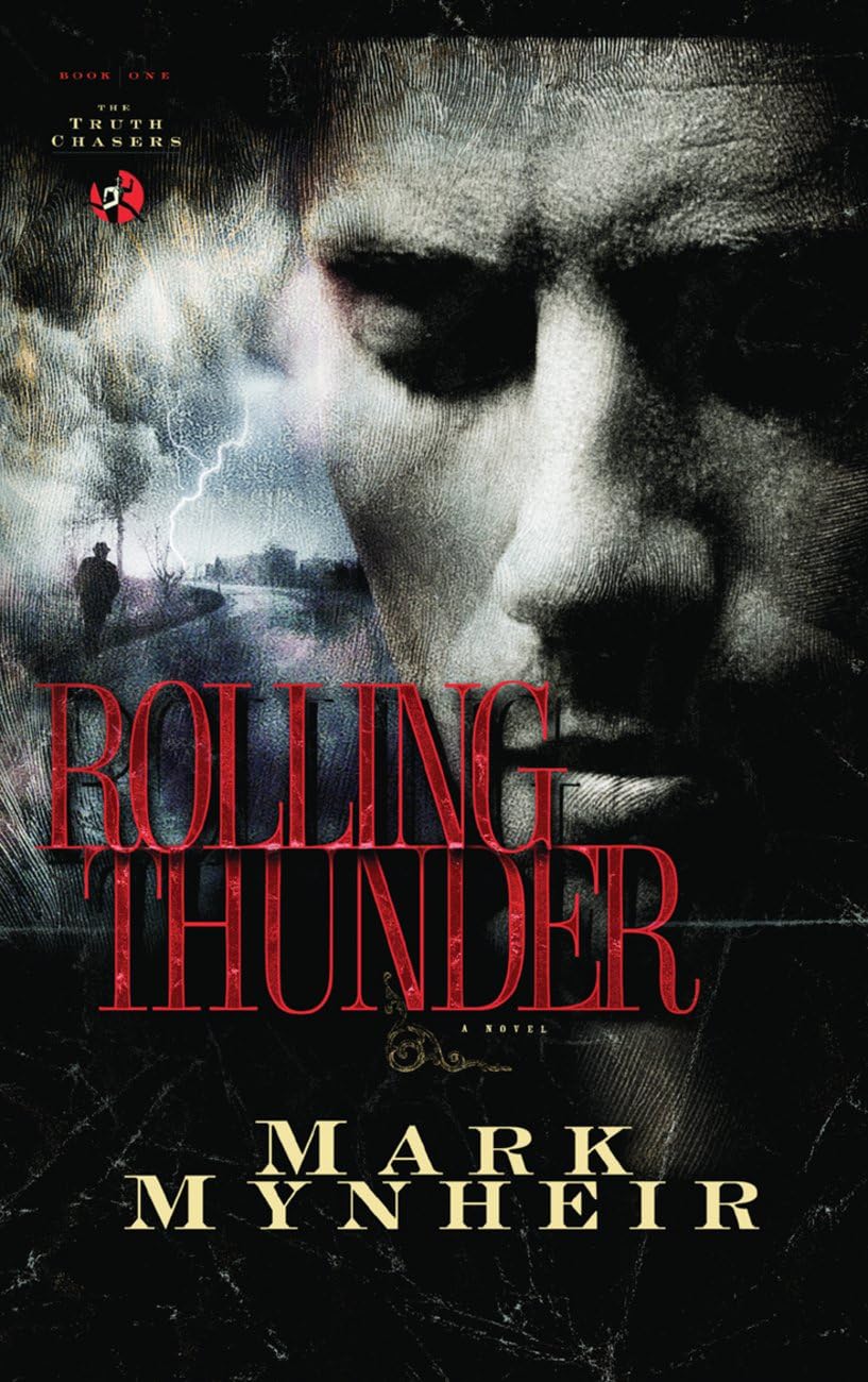Rolling Thunder: A Novel: 01 (Truth Chasers Series)