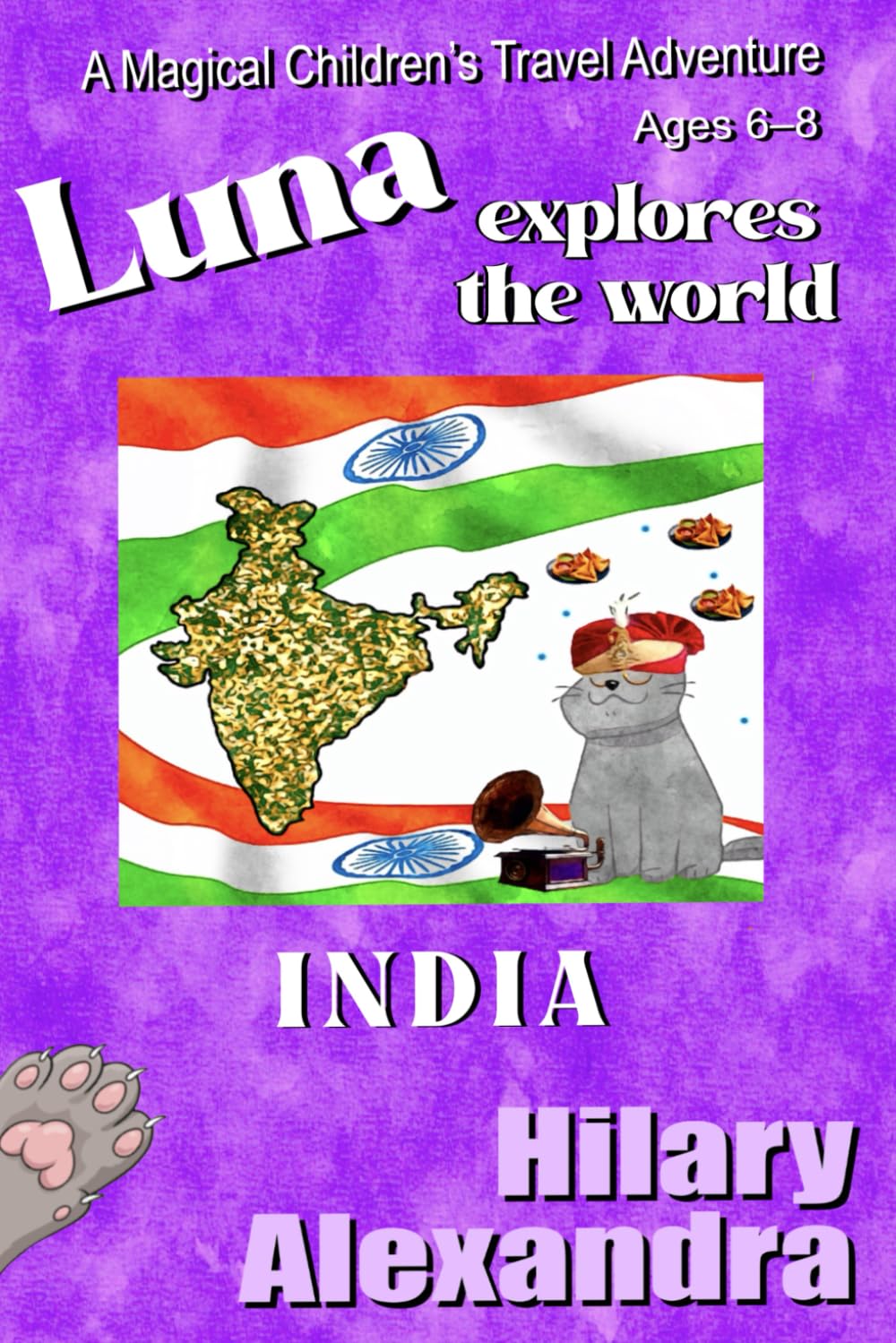 Luna Explores The World INDIA: A Vibrant Journey to India: Taj Mahal, Spices, Elephants & Traditions Ages 6-8 (Luna's Magical World Adventures)