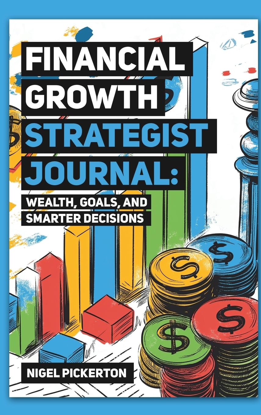 Financial Growth Strategist Journal: Wealth, Goals, and Smarter Decisions