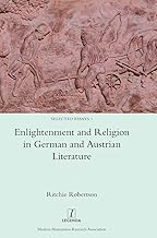 Enlightenment and Religion in German and Austrian Literature (Selected Essays)