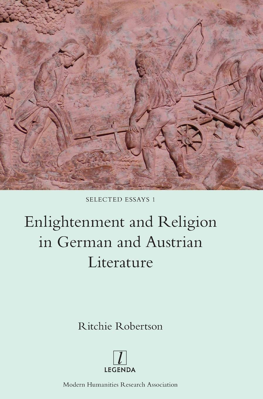 Enlightenment and Religion in German and Austrian Literature (Selected Essays)