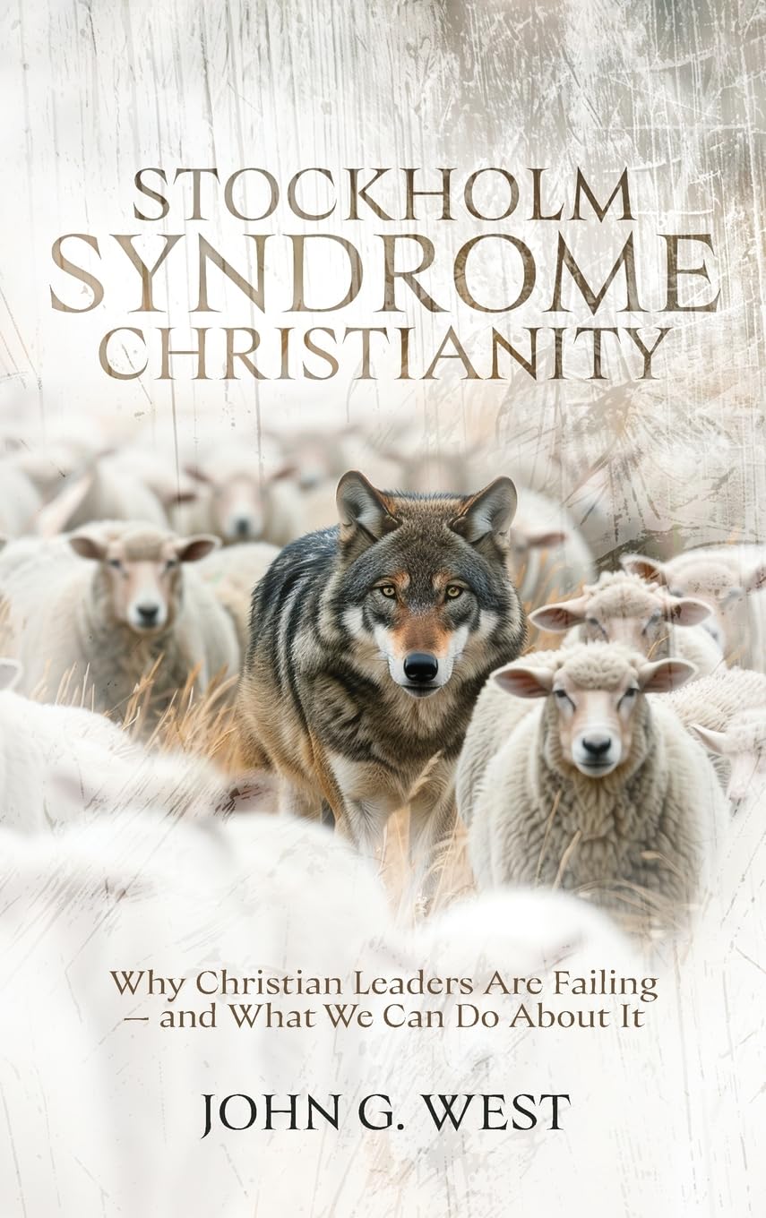 Stockholm Syndrome Christianity: Why America’s Christian Leaders Are Failing — and What We Can Do About It