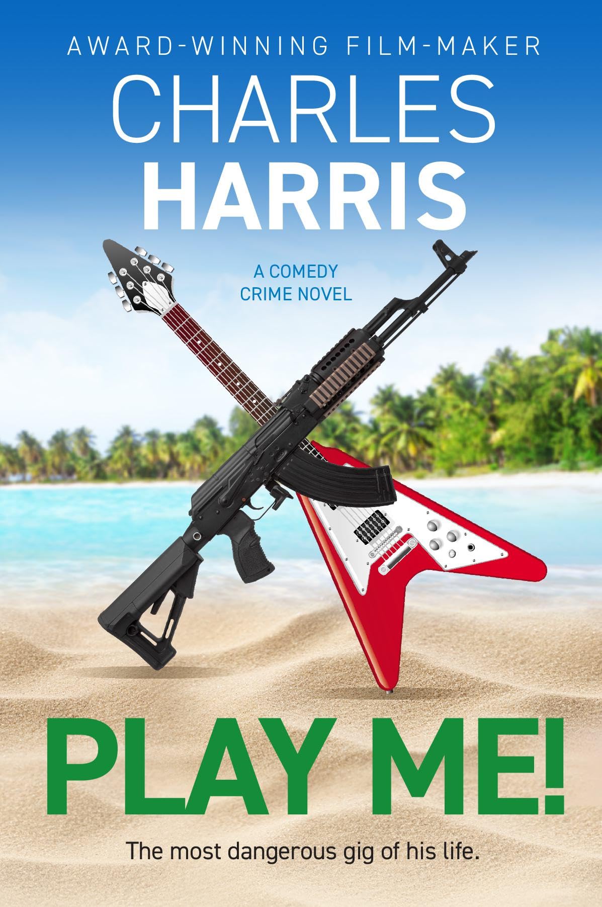 Play Me!: The new comedy crime novel - finalist for the Page Turner Awards 2025