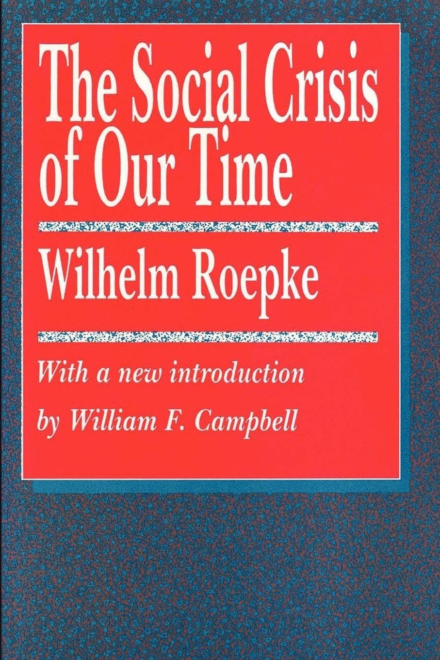 The Social Crisis of Our Time (Library of Conservative Thought)