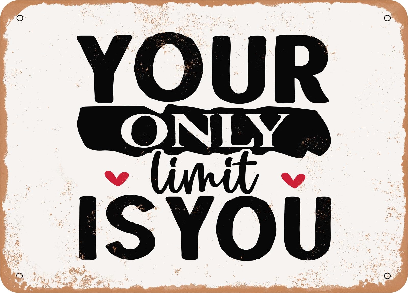 Miaomansenstore Metal Sign - Your Only Limit Is You - 2 - Vintage Look Sign Home Decor