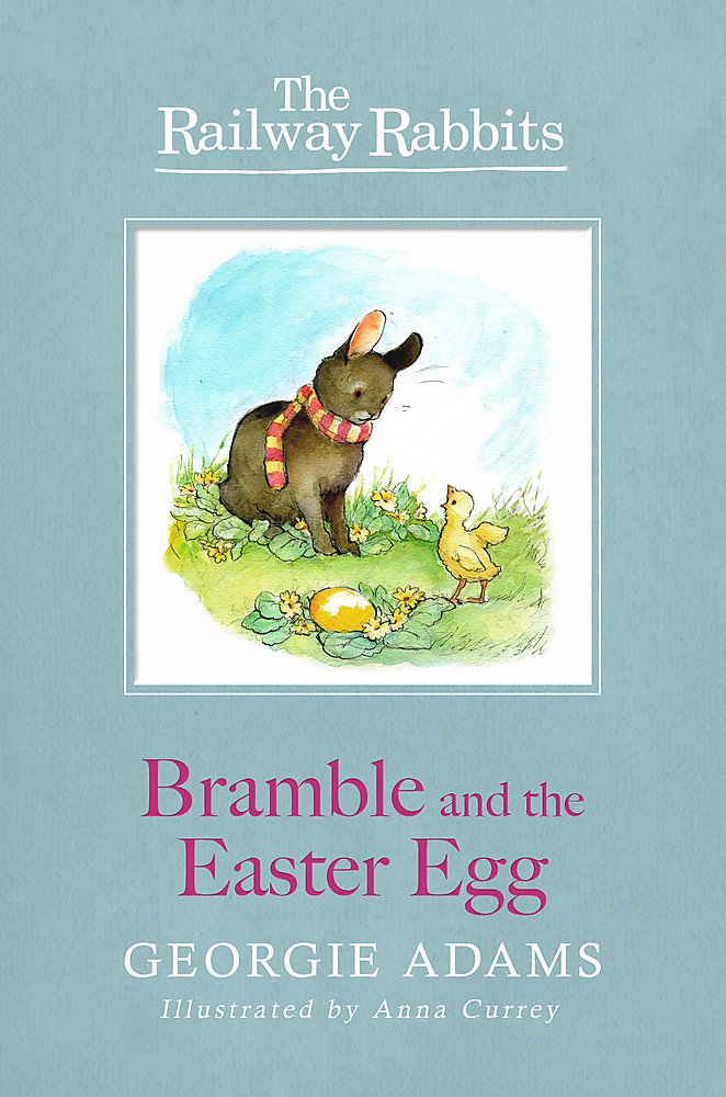 Bramble and the Easter Egg: Book 4 (Railway Rabbits)