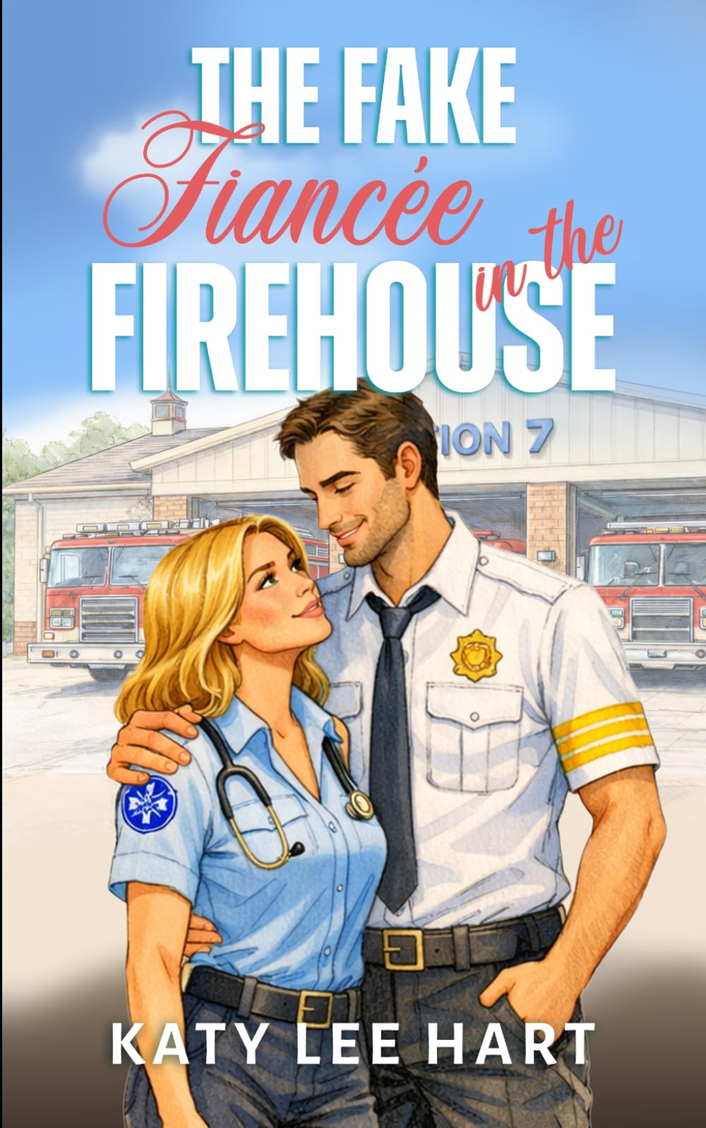 The Fake Fiancée in the Firehouse: A Sweet and Clean Small Town, Close Proximity Fake Romance