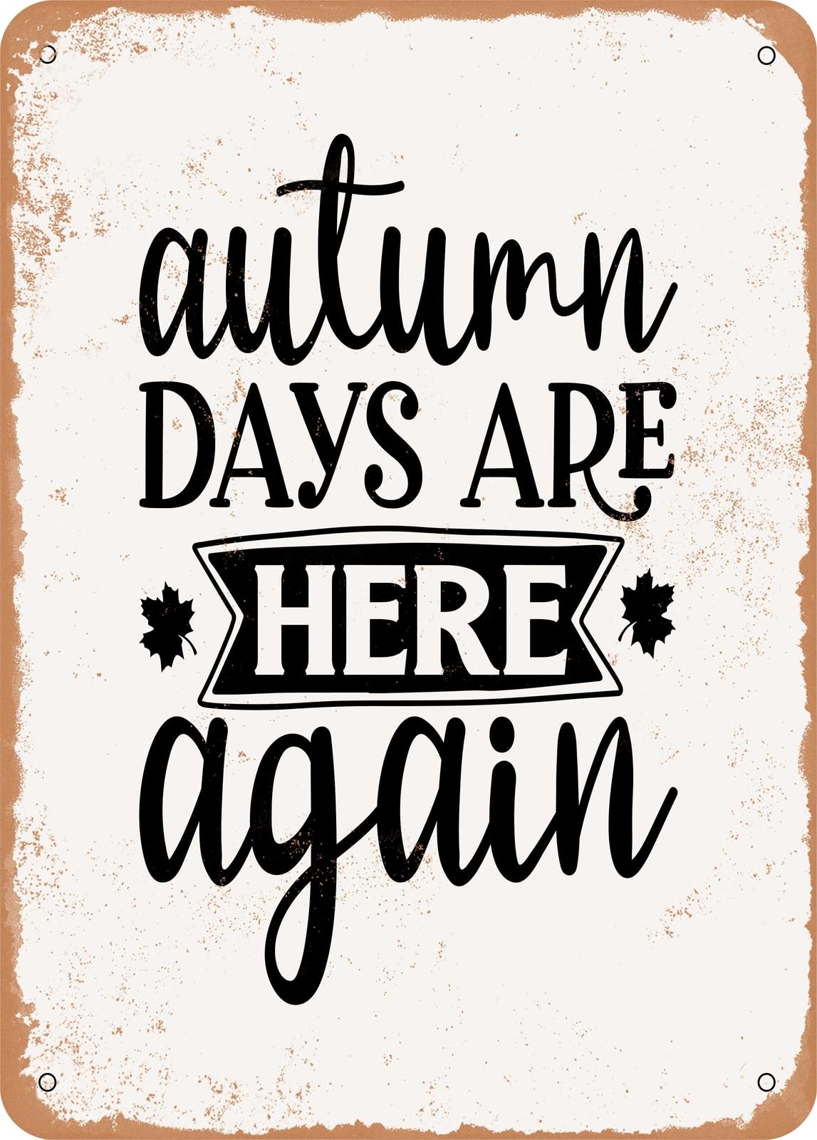 Miaomansenstore Metal Sign - Autumn Days Are Here Again - Vintage Rusty Look Home Decor