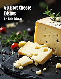 50 Best Cheese Dishes