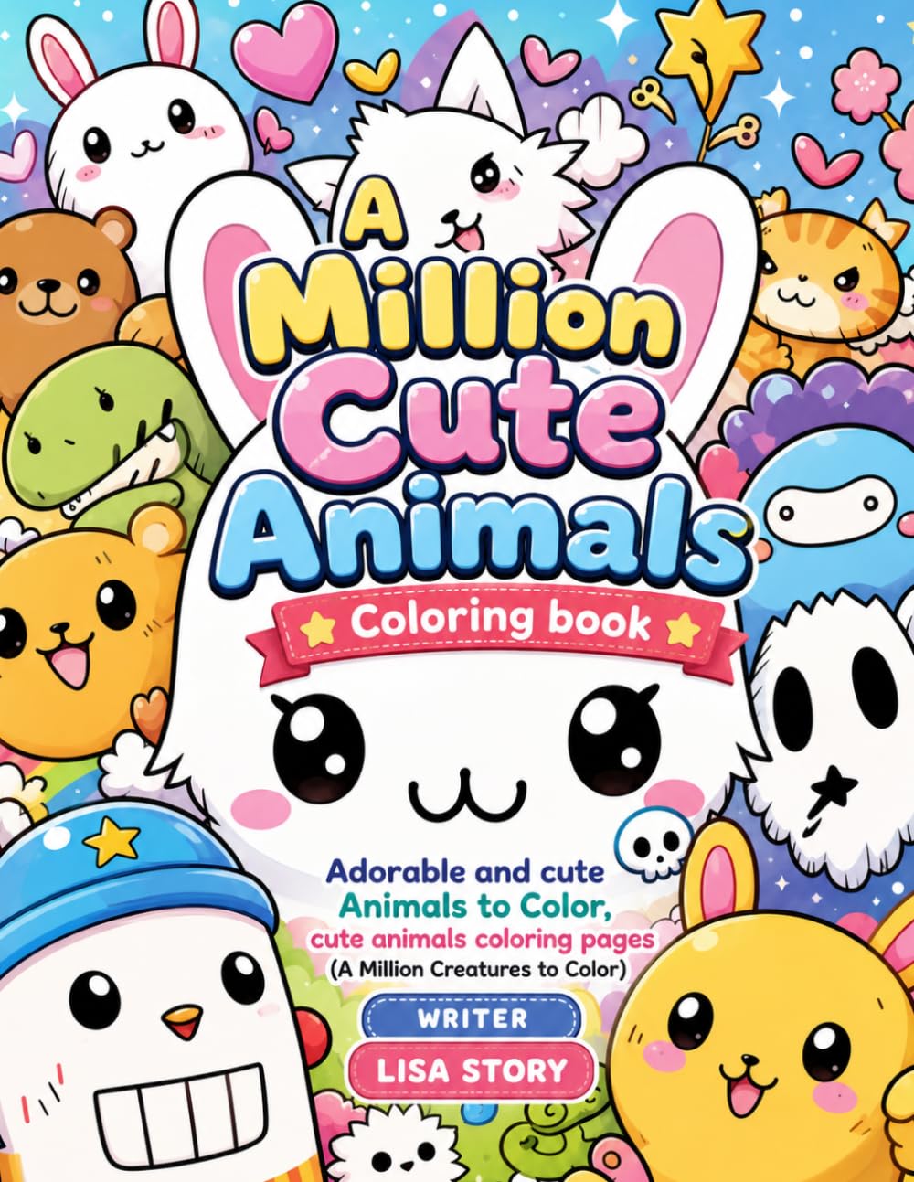 A Million Cute Animals Coloring book: Adorable and cute Animals to Color ,cute animals coloring pages (A Million Creatures to Color)