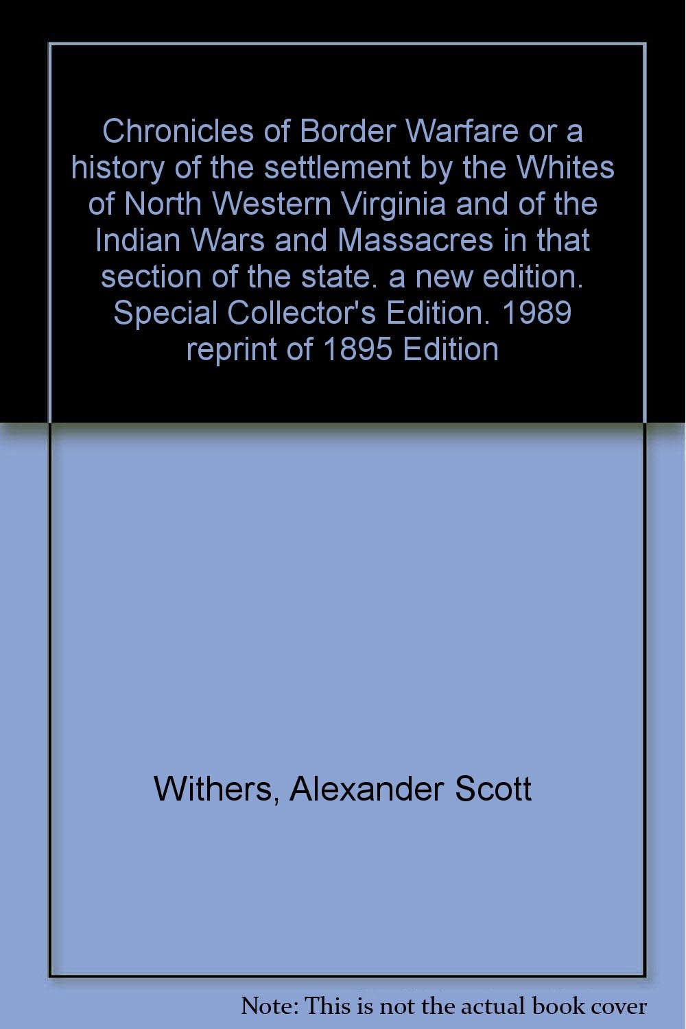 Chronicles of Border Warfare or a history of the settlement by the