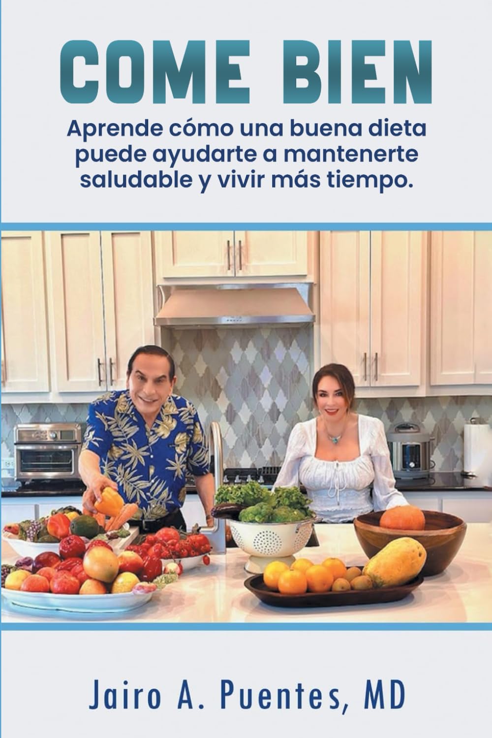 COME BIEN (Living Longer and healthier) (Spanish Edition)