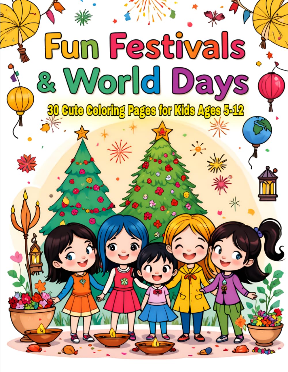 Fun Festivals & World Days Coloring Book: 30 Cute Coloring Pages for Kids Ages 5–12