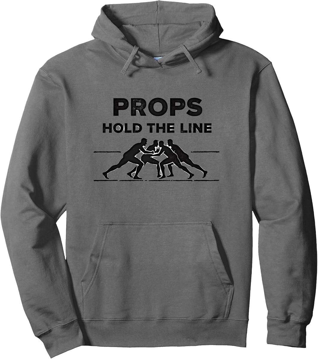 Sudadera con capucha con diseño de rugby Props Hold The Line