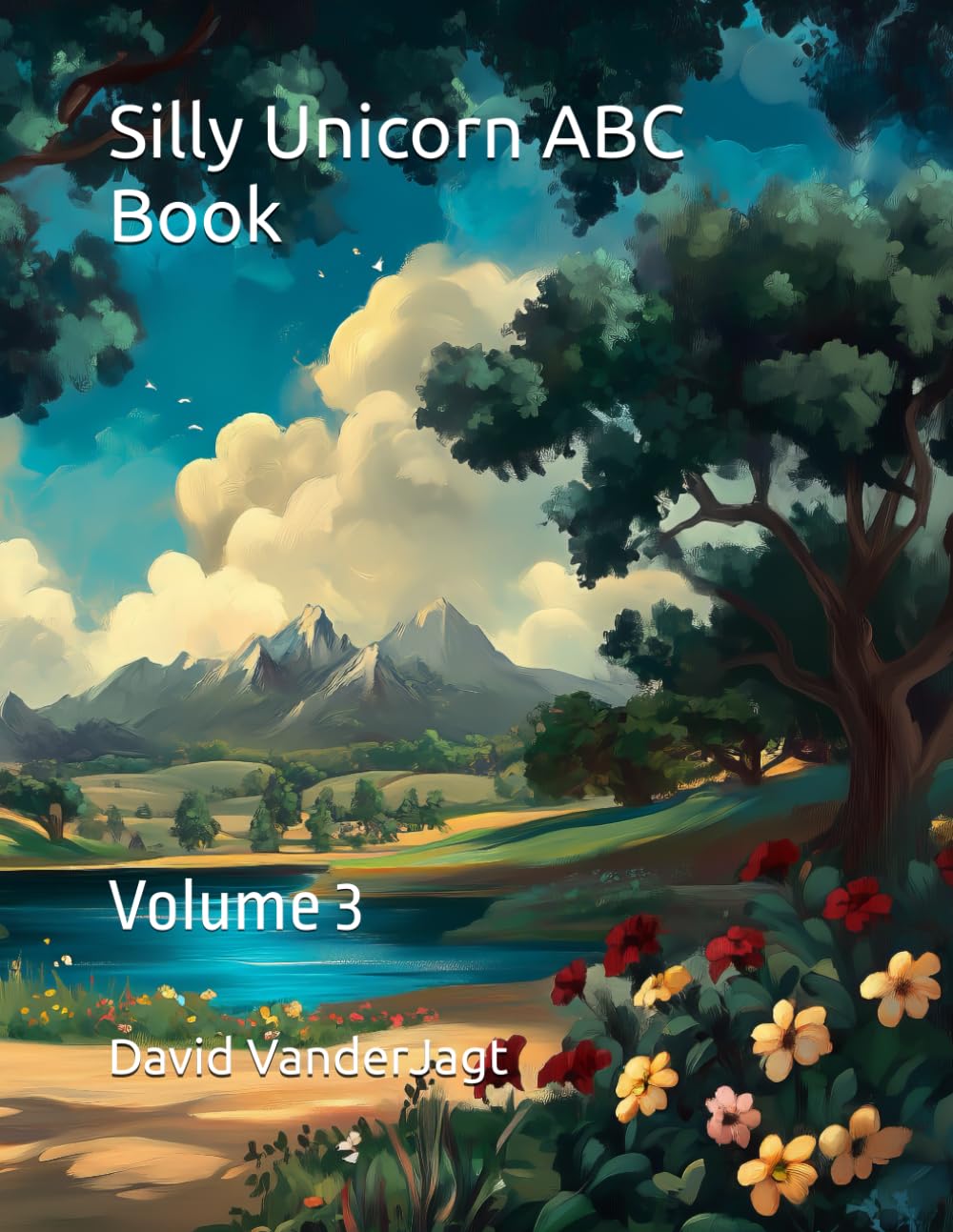 Silly Unicorn ABC Book: Volume 3