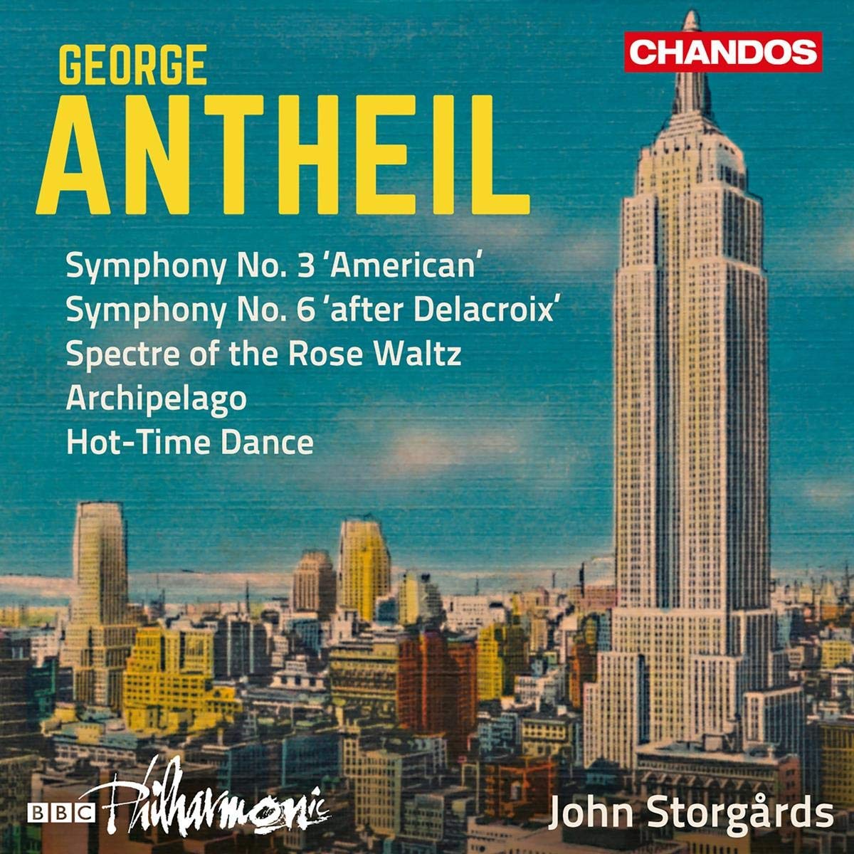 George Antheil: Symphony No. 3 'American', Symphony No. 6 'after Delacroix', Spectre of the Rose Waltz, Archipelago, Hot