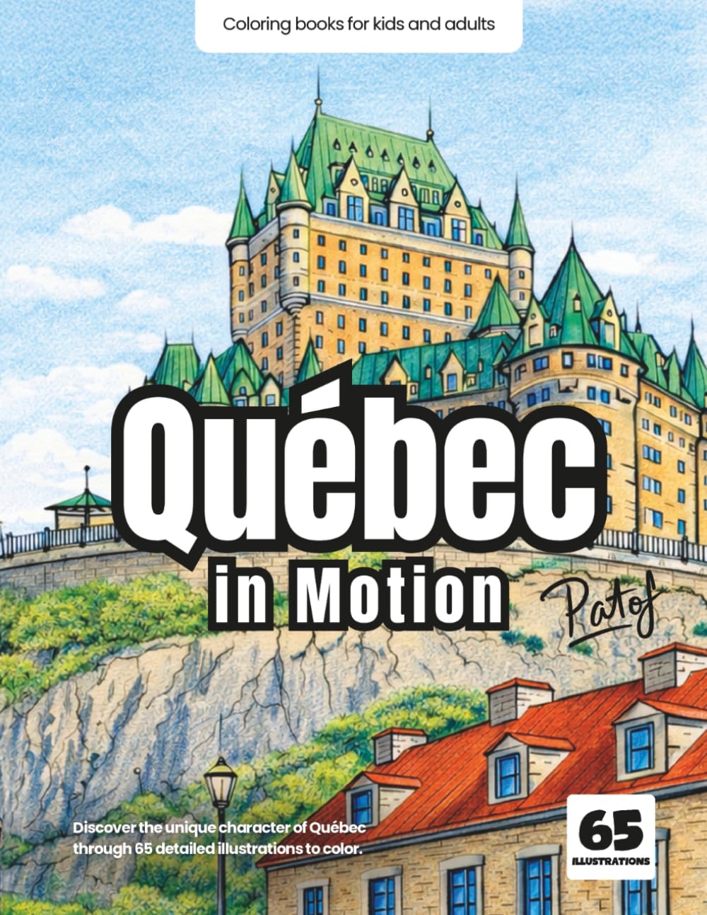 Québec in Motion: An Illustrated Coloring Journey Through Québec’s Cities, Landscapes, and Atmospheres