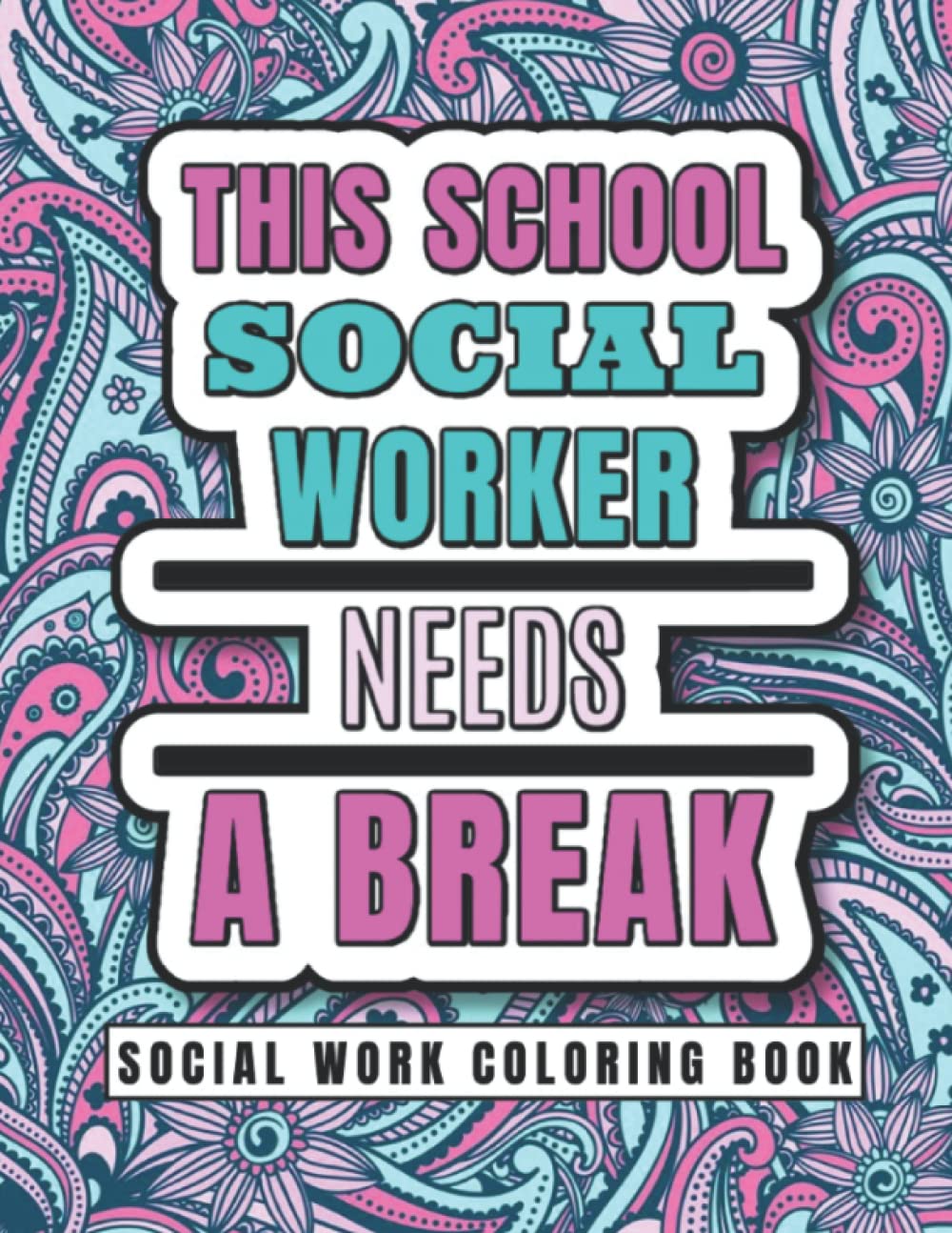 School Social Worker Coloring Book, Appreciation Gift for Social Workers: Social Worker Coloring Book For Adults