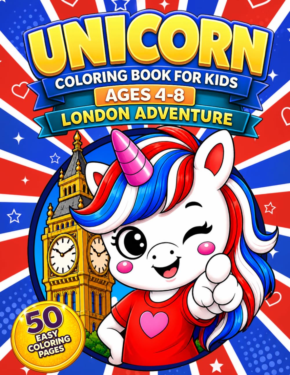 Unicorn Coloring Book for Kids Ages 4–8: London Adventure (Unicorn Adventures Coloring Book)