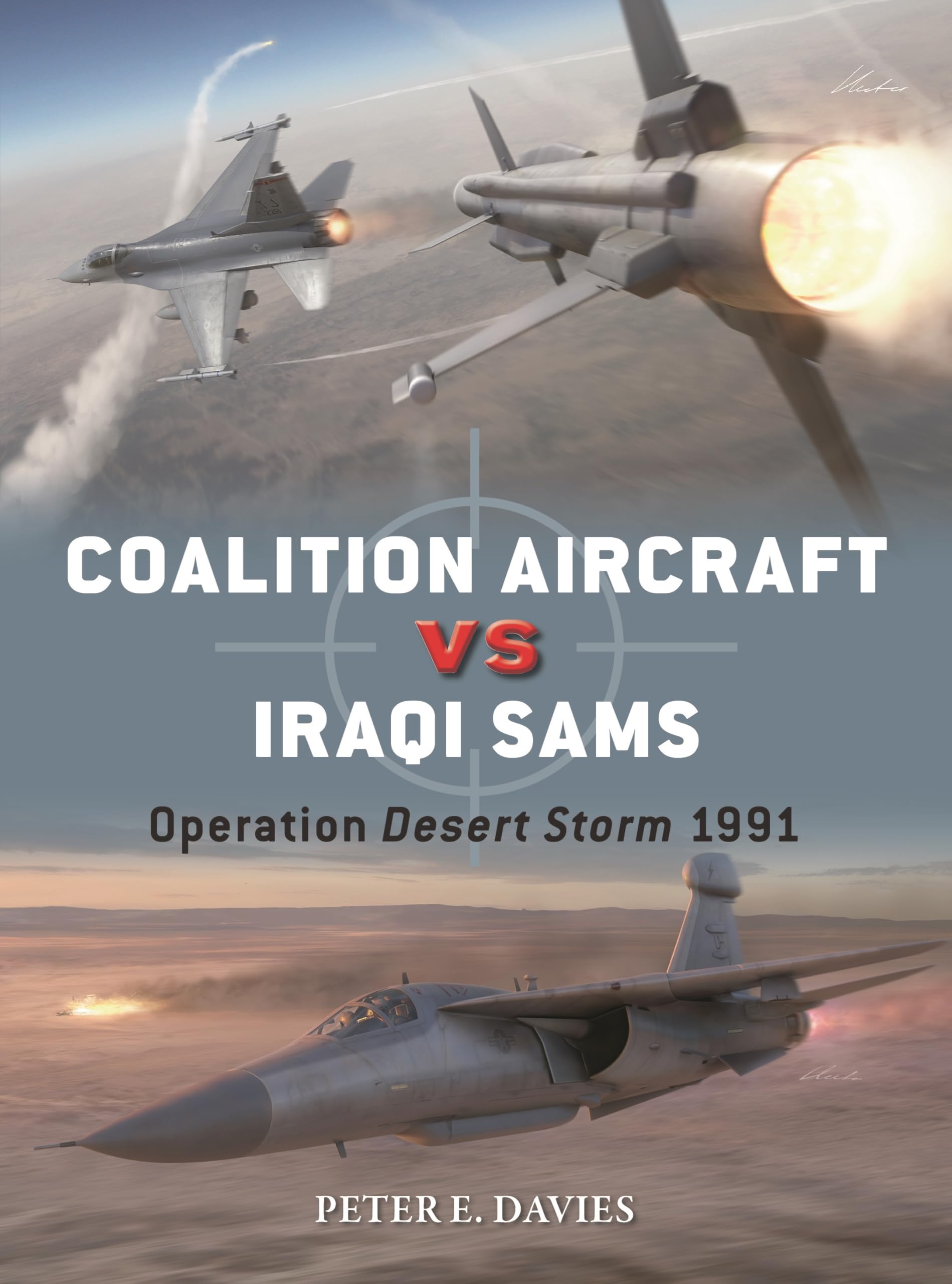 Coalition Aircraft vs Iraqi SAMs: Operation Desert Storm 1991: 148 (Duel)