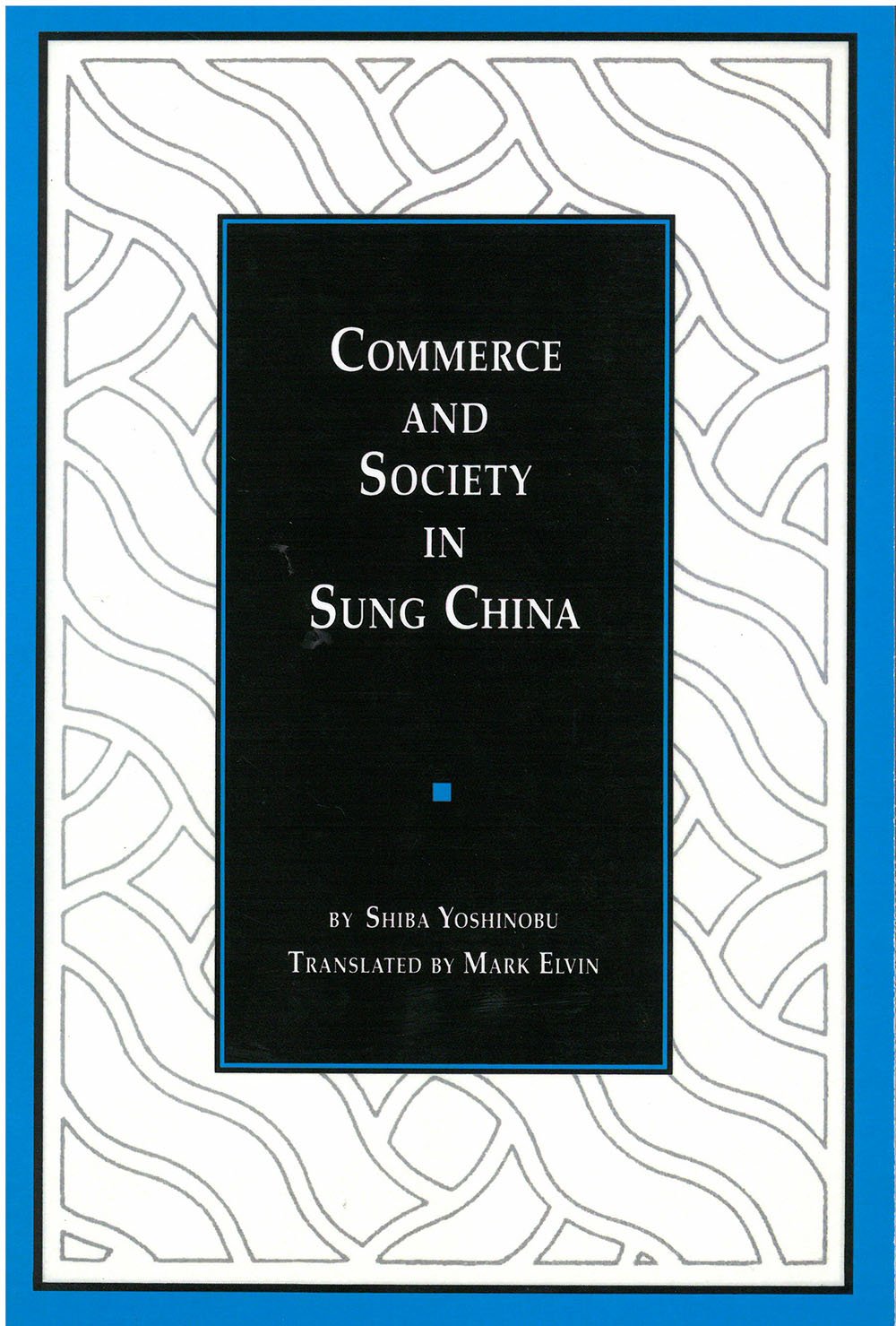 Buy Commerce and Society in Sung China (Michigan Abstracts of Chinese and Japanese Works on Chinese History) — BookShops.in