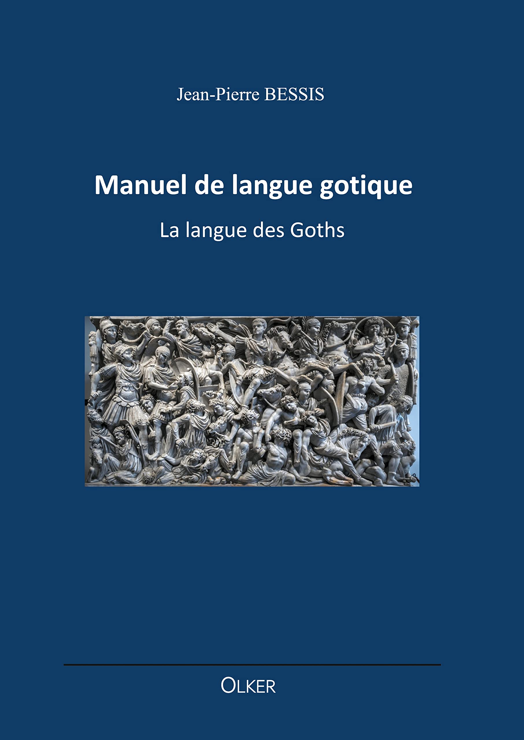 Manuel de langue gotique: La langue des Goths