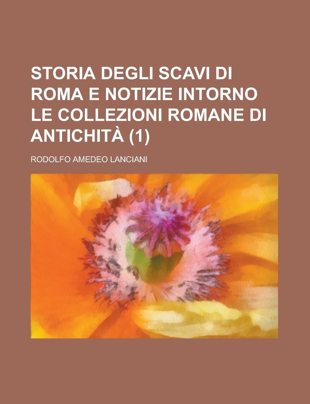 Storia Degli Scavi Di Roma E Notizie Intorno Le Collezioni Romane Di Antichita (1)