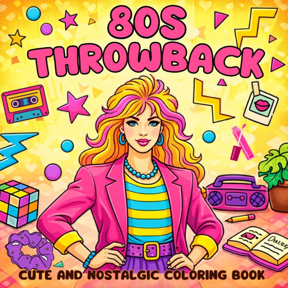 Decades 80s Throwback Coloring Book: Adult Coloring Book, 55 Nostalgic Retro Images | Fun For All Ages (Decades Coloring Books)