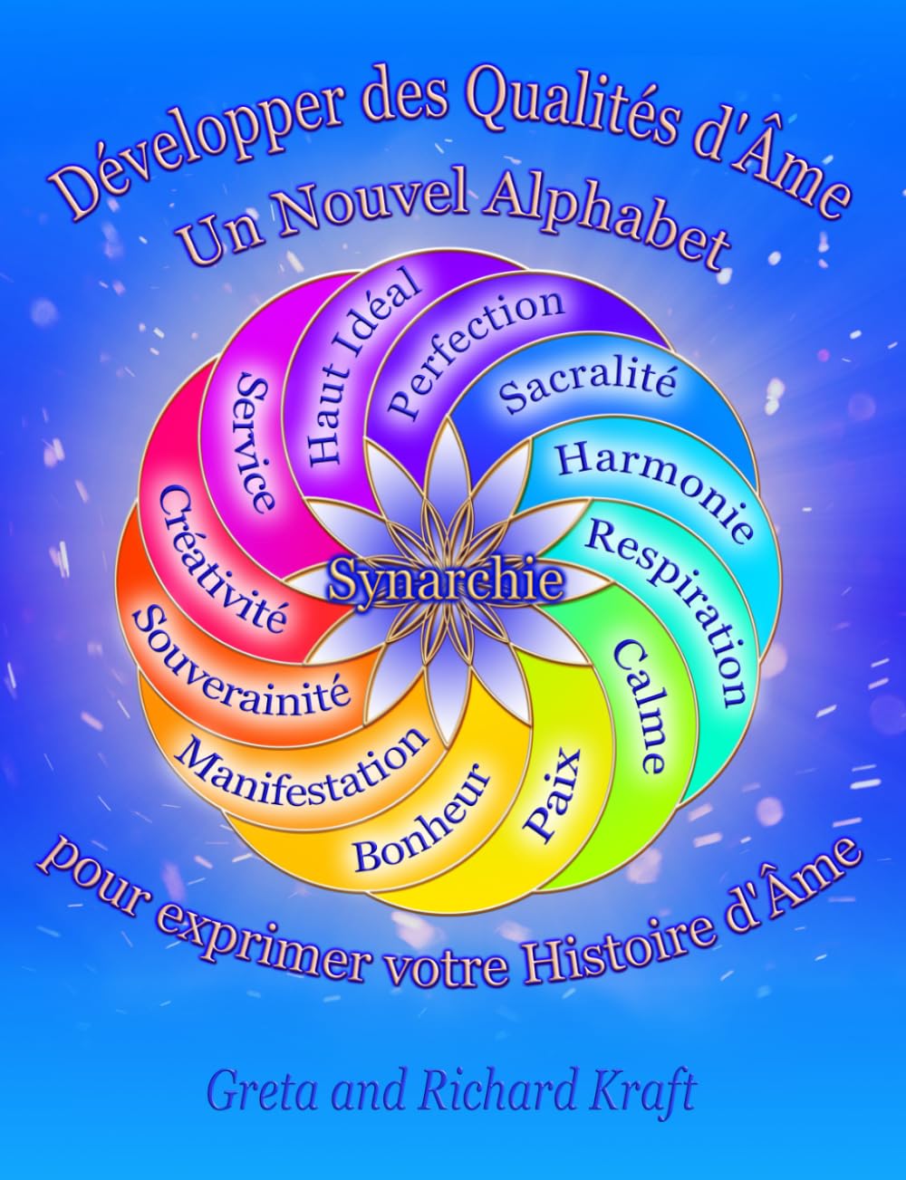 Développer des Qualités d’Âme ~ Un Nouvel Alphabet: pour exprimer votre Histoire d’Âme (Soul Essence Education)