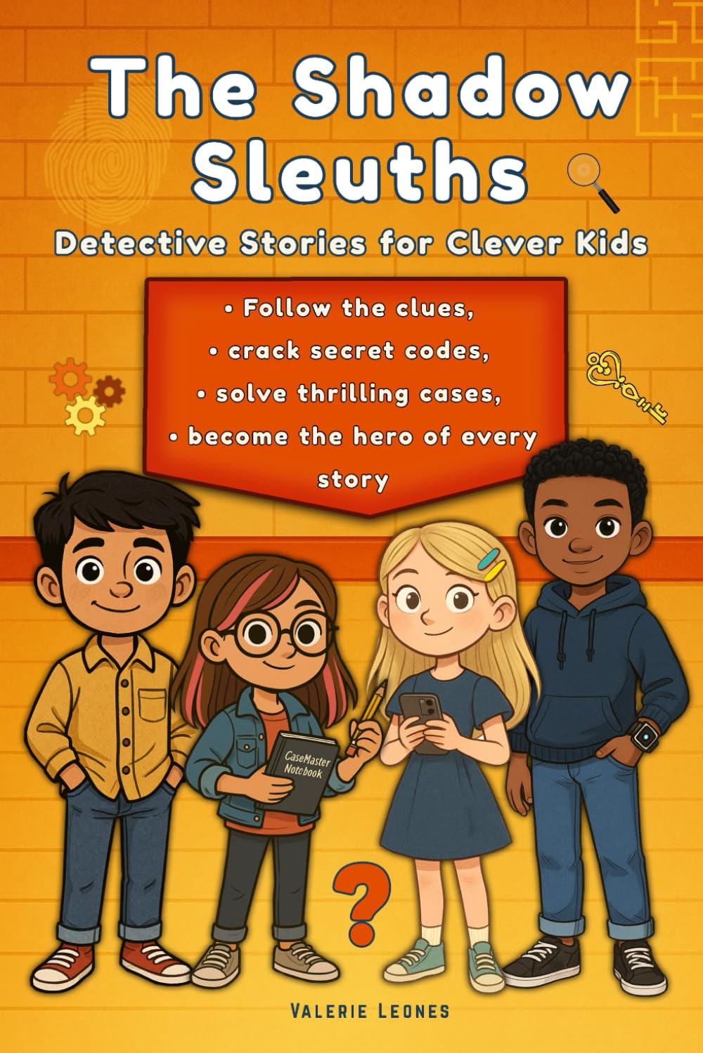 The Shadow Sleuths: Mystery Detective Stories for Clever Kids Ages 9–12: Follow the clues, crack secret codes, solve thrilling cases, and become the