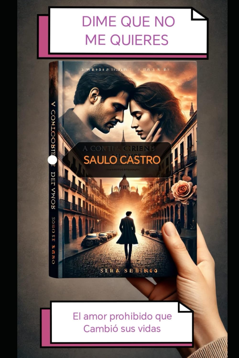 Dime que no me quieres: El amor prohibido que Cambió sus vidas