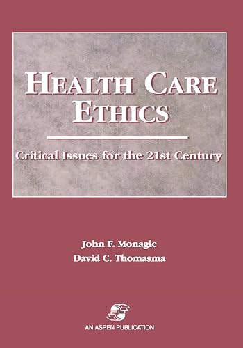 Health Care Ethics: Critical Issues for the 21st Century