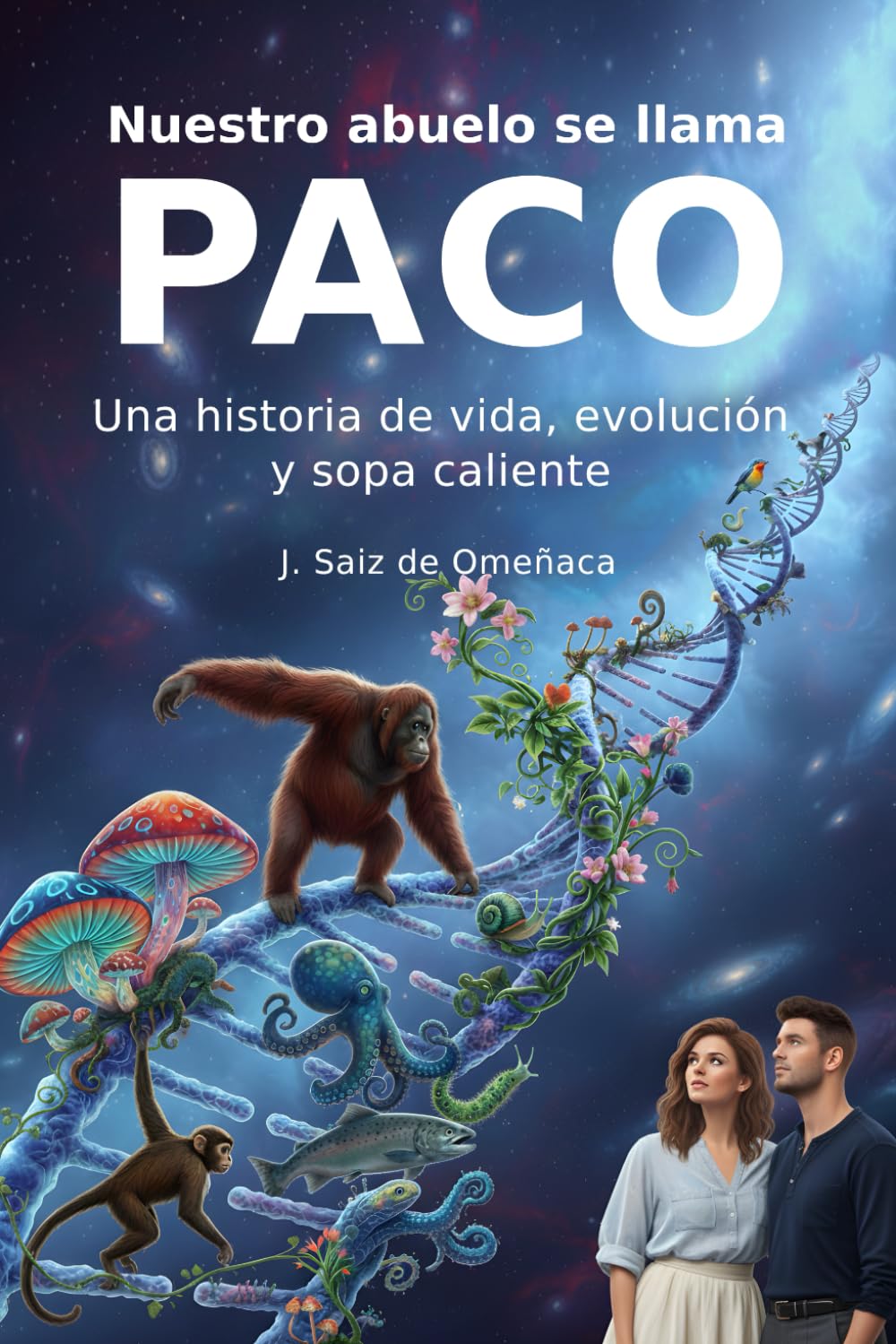 Nuestro abuelo se llama PACO: Una historia de vida, evolución y sopa caliente
