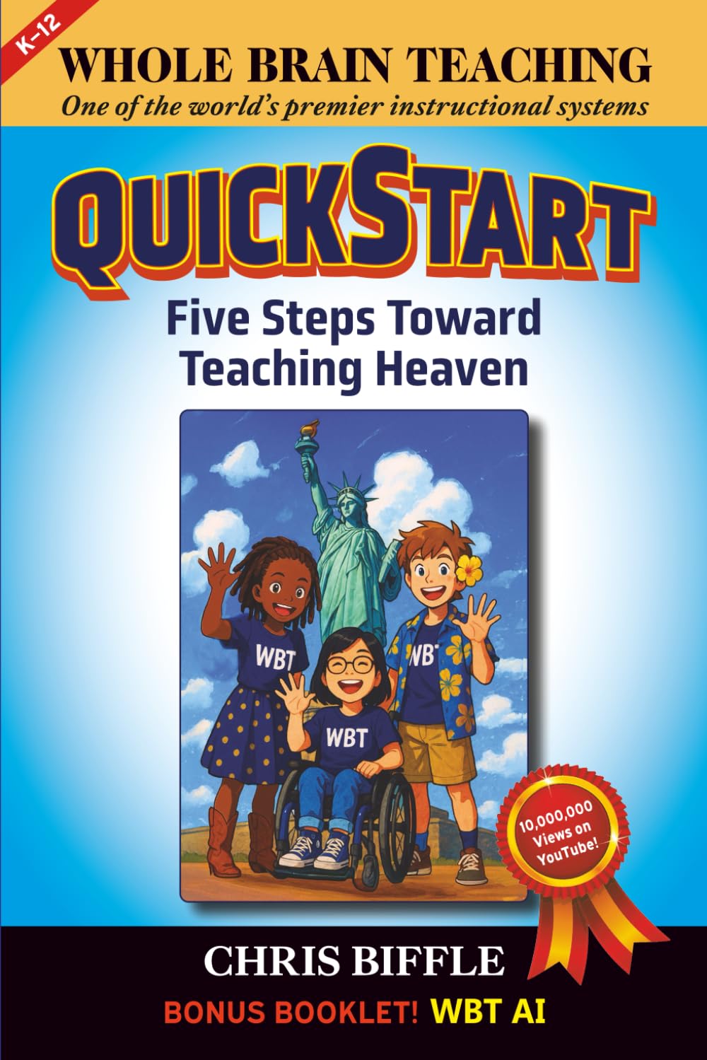 Whole Brain Teaching QuickStart: Five Steps Toward Teaching Heaven
