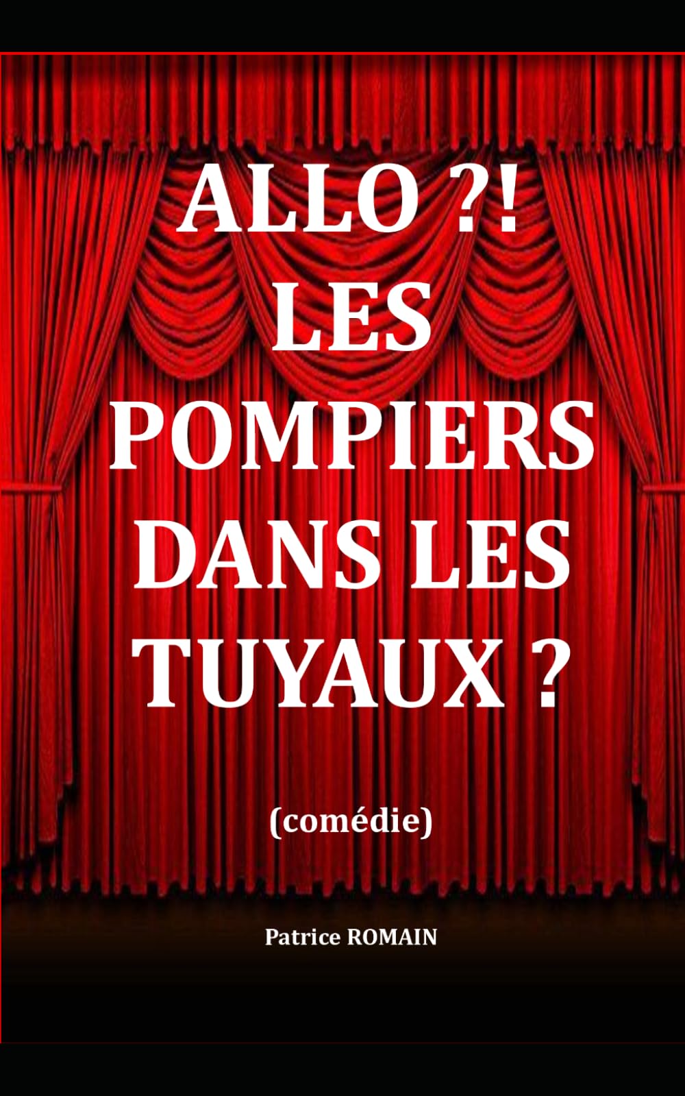 ALLO ?! LES POMPIERS DANS LES TUYAUX ? (Pièces de théâtre)