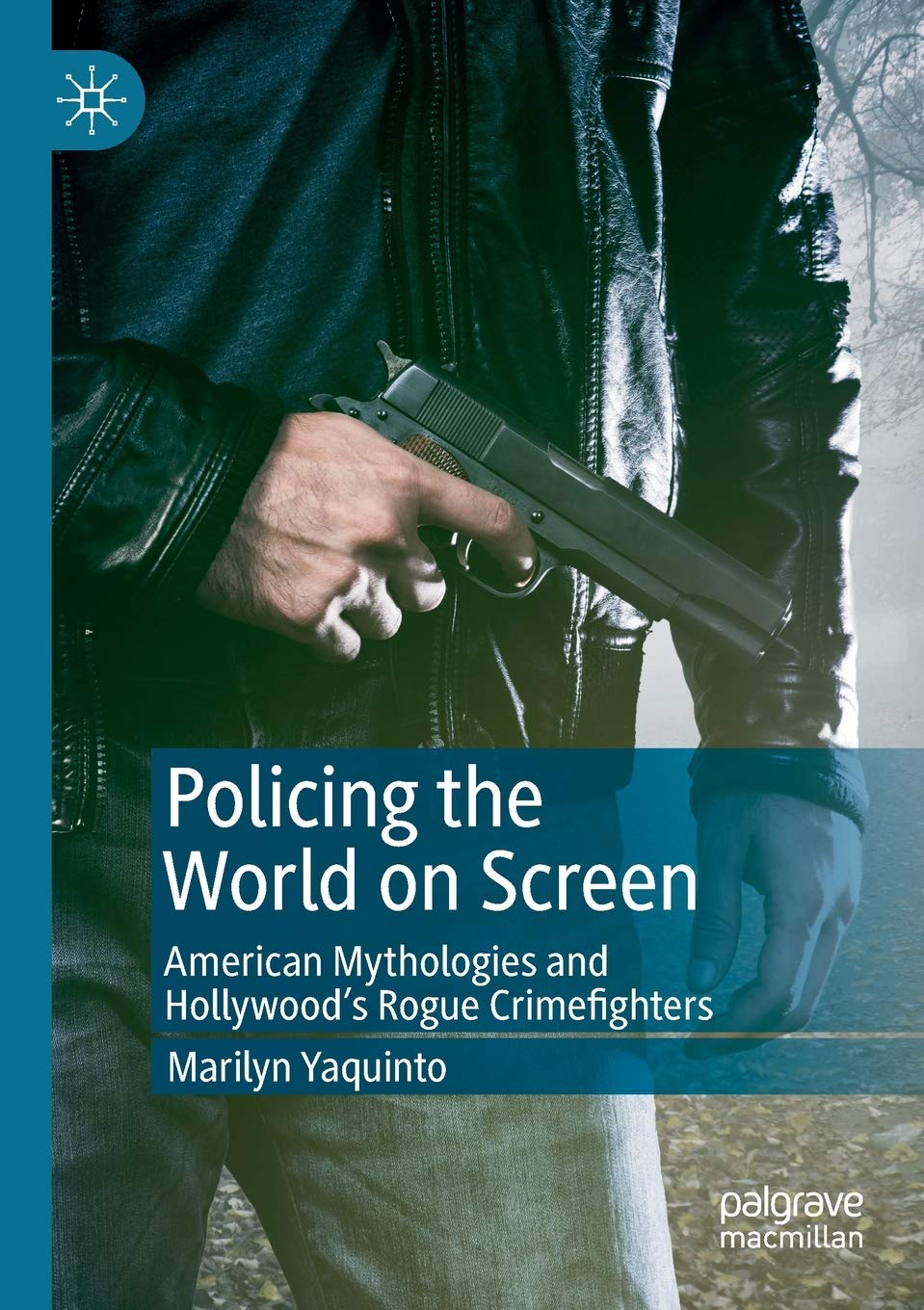 Policing the World on Screen analyse l'impact culturel de Hollywood