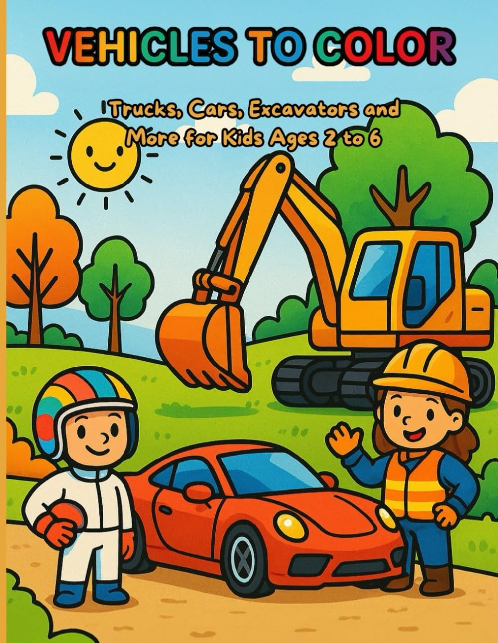 Vehicles to color: Trucks, cars, excavator and more for kids ages 2 to 6