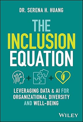 The Inclusion Equation: Leveraging Data & AI For Organizational Diversity and Well-being book cover