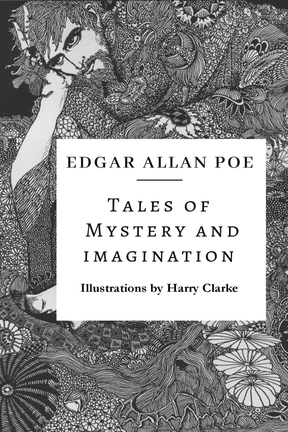 Tales of Mystery and Imagination: Illustrated by Harry Clarke