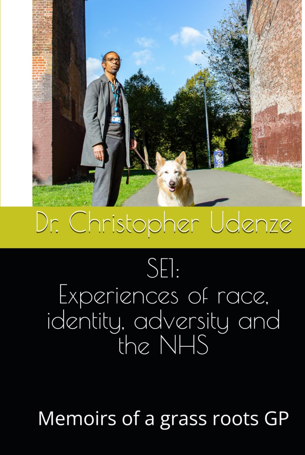 SE1: Experiences of race, identity, adversity and the NHS: The memoirs of a grass roots GP