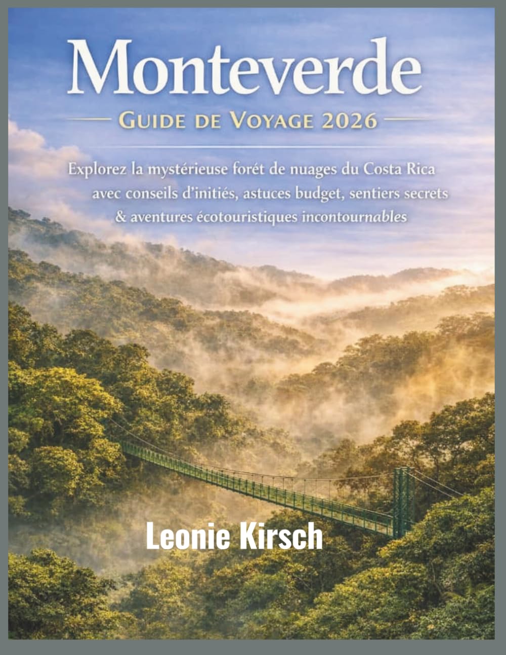 Monteverde Guide de Voyage 2026: Explorez la mystérieuse forêt de nuages du Costa Rica avec conseils d’initiés, astuces budget, sentiers, secrets & aventures écotouristiques incontournables
