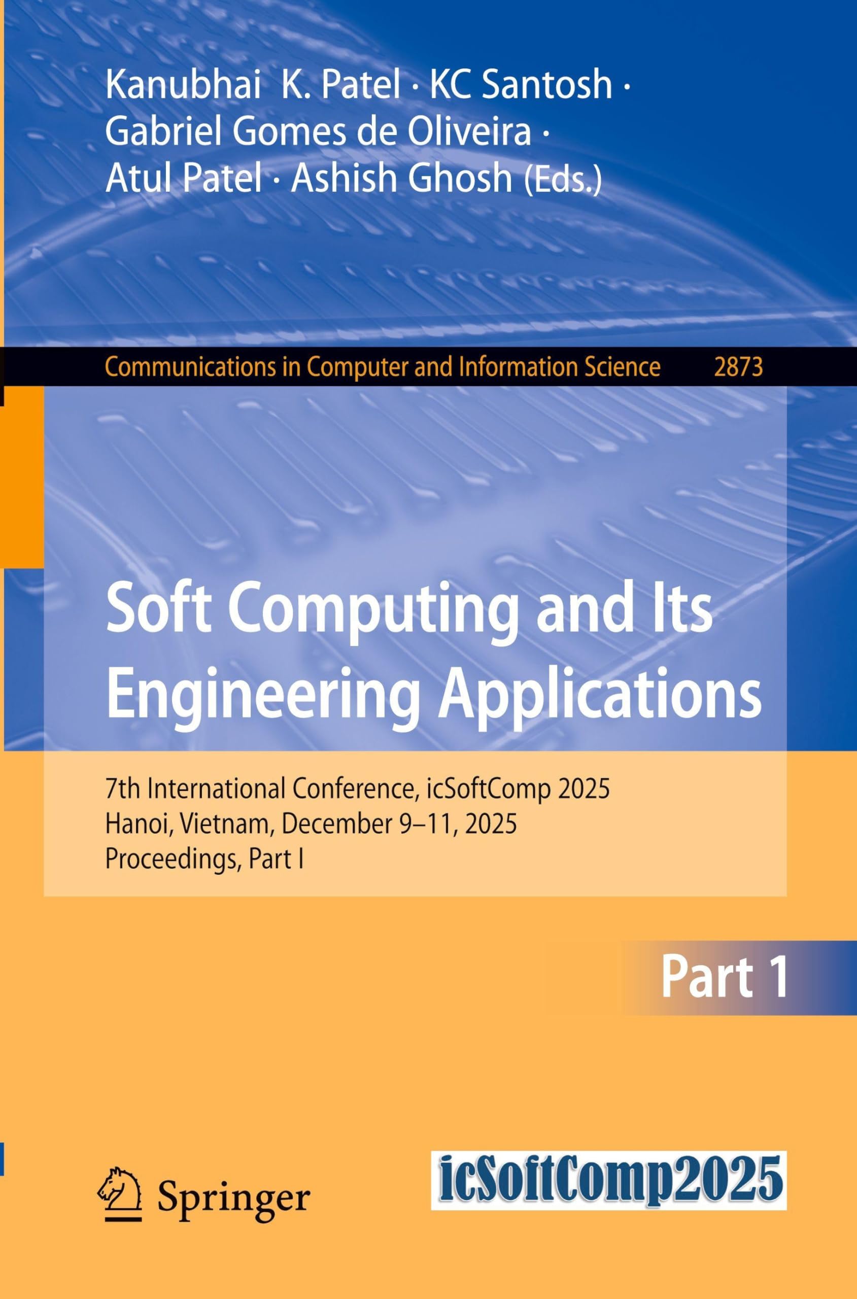 Soft Computing and Its Engineering Applications: 7th International Conference, icSoftComp 2025, Hanoi, Vietnam, December 9–11, 2025, Proceedings, Part ... in Computer and Information Science, 2873)