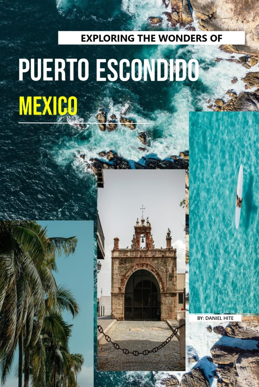 Exploring The Wonders of Puerto Escondido, Mexico