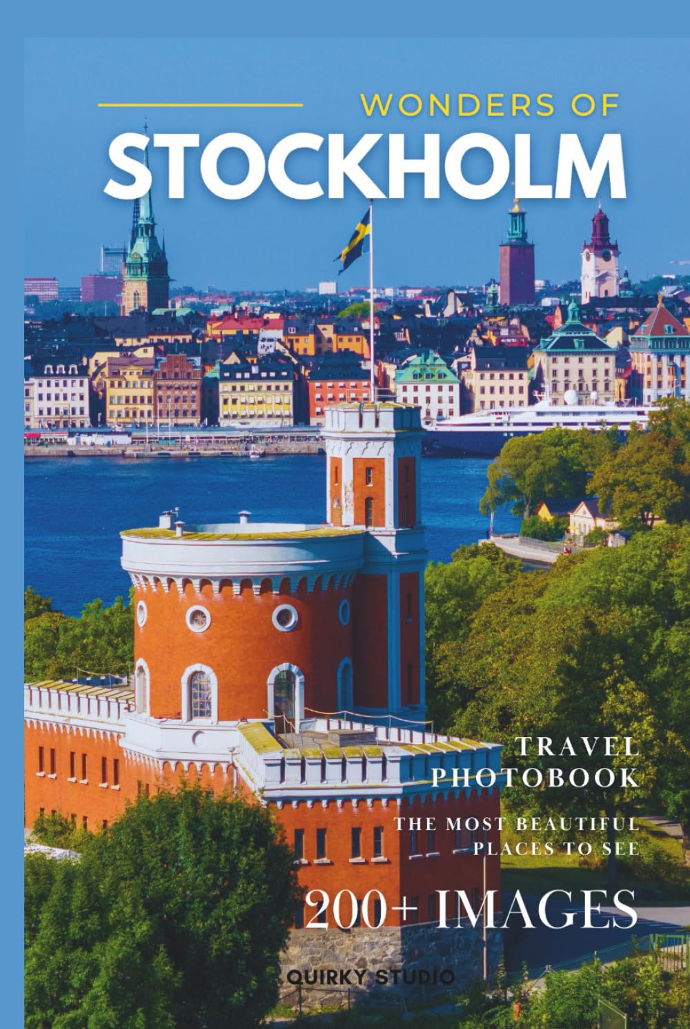 Wonders of Stockholm: A Photo Collection of the City’s Most Beautiful Places to See – A Stunning Coffee Table Travel Photobook (Full-Color)      Hardcover – January 12, 2026