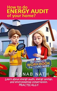 How to do Energy Audit of your home?: Learn about energy audit, energy savings, and environmental conservation - PRACTICALLY.