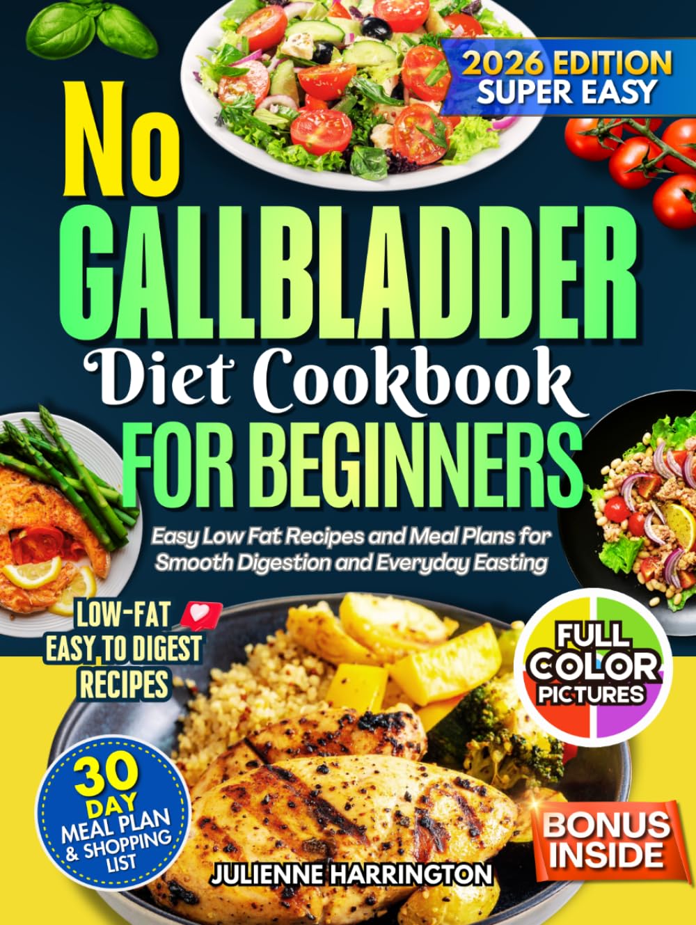 No Gallbladder Diet Cookbook for Beginners: Easy Low-Fat Recipes and Meal Plans for Smooth Digestion and Everyday Eating