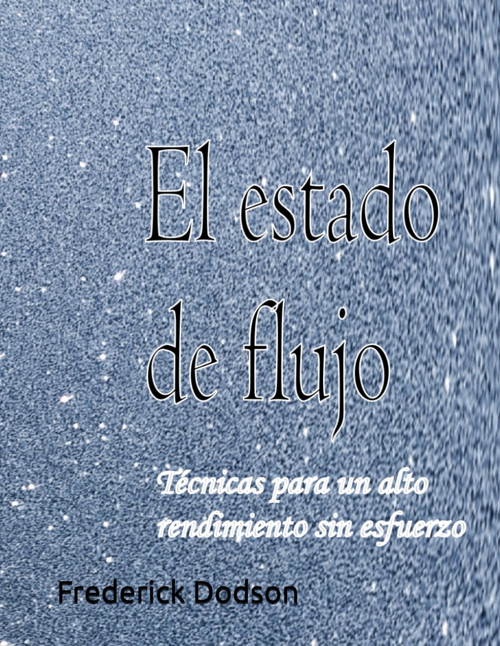 El estado de flujo: Técnicas para un alto rendimiento sin esfuerzo